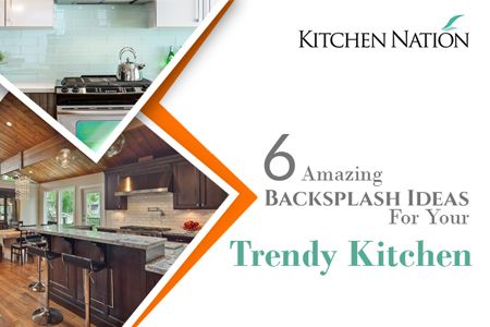 6 Amazing Backsplash Ideas for Your Trendy Kitchen 3