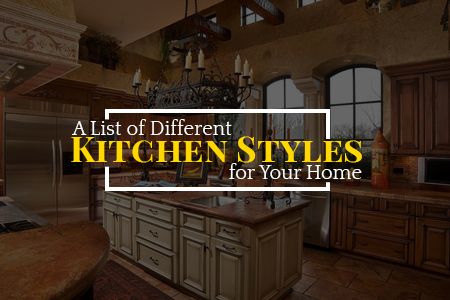 A List of Different Kitchen Styles for Your Home