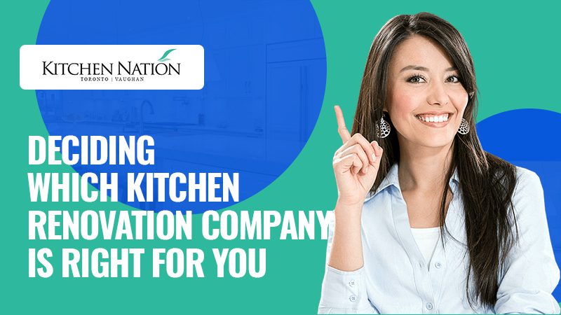 DECIDING WHICH KITCHEN RENOVATION COMPANY IS RIGHT FOR YOU
